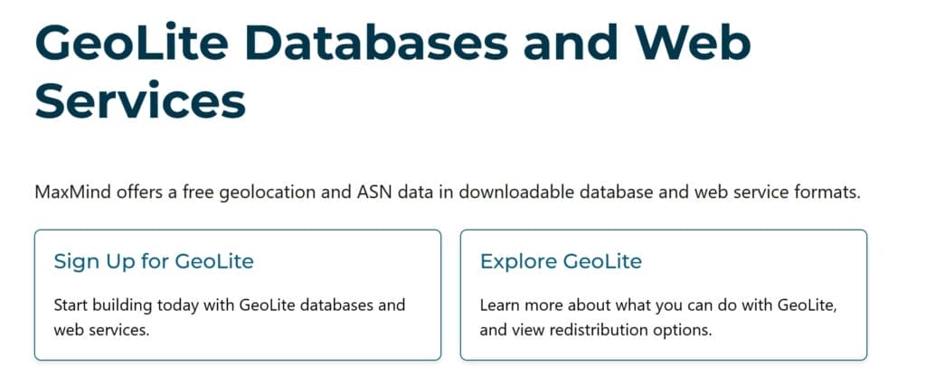 Text reading "GeoLite Databases and Web Services" with a description of MaxMind's geolocation and ASN data offerings. Two buttons below: "Sign Up for GeoLite" and "Explore GeoLite" for starting and learning more about GeoLite databases and services.